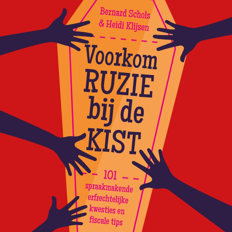 Omslagfoto van Voorkom ruzie bij de kist: <b>101 spraakmakende erfrechtelijke kwesties en fiscale tips</b>