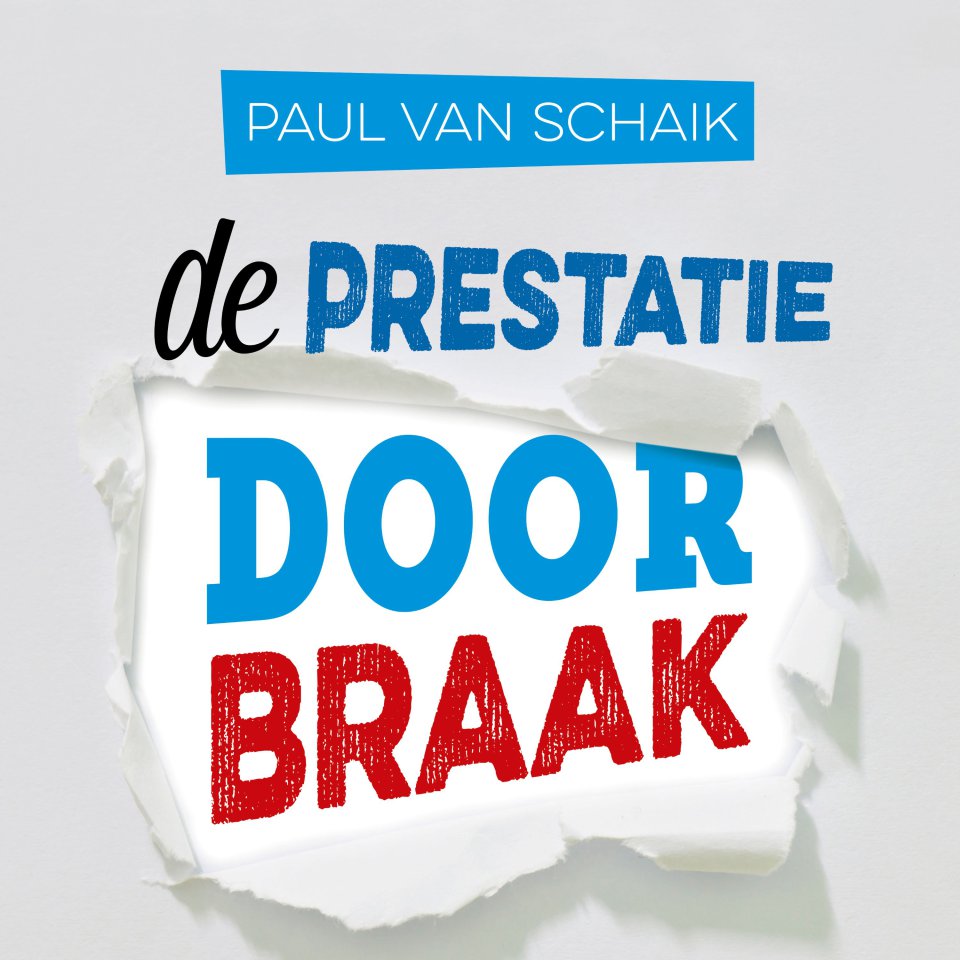 Omslagfoto van De prestatiedoorbraak: behaal ongekende resultaten met een bevlogen team